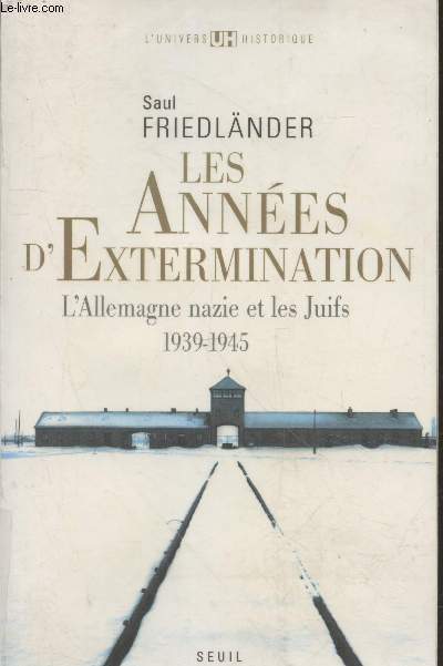 Les annes d'Extermination : L'Allemagne nazie et les Juifs 1939-1945 (Collection 