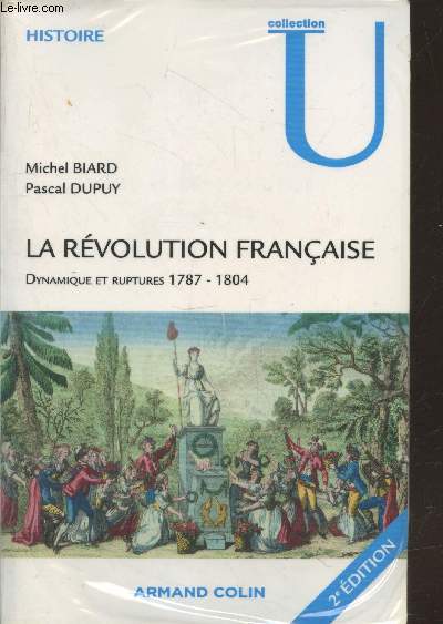 La Rvolution Franaise : Dynamique et ruptures 1787-184 (Deuxime dition) - Collection 