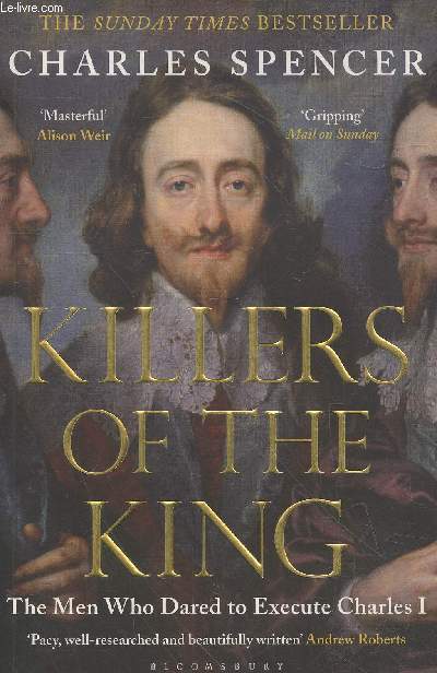 Killers of the King : The men who dared to execute Charles I