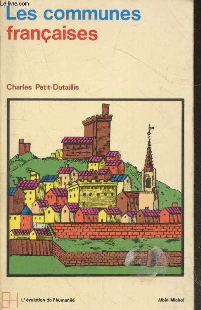 Les communes franaises : Caractres et volution des origines au XVIIIe sicle (Collection 