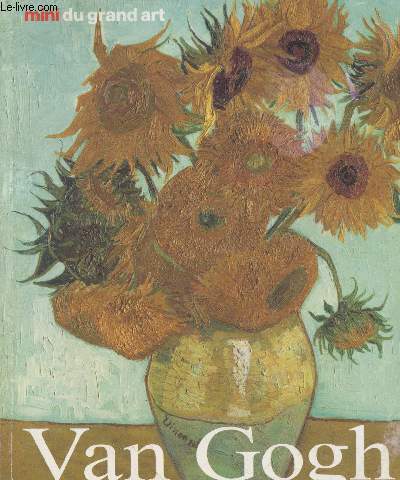 Vincent Van Gogh - Sa vie et son oeuvre (Collection 