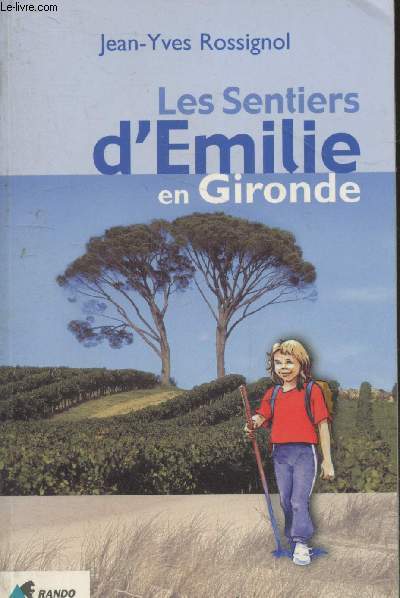 Les Sentiers d'Emilie en Gironde - 25 promenades pour tous