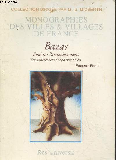Bazas : Essai sur l'arrondissement, ses monuments et ses notabilits (Exemplaire n213) - Collection 