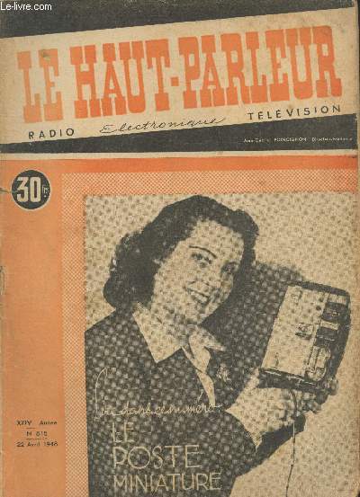 Le Haut-Parleur - radio, lectronique, tlvision XXIVe Anne n815 - 22 avril 1948. Sommaire : Le poste miniature - Mesure du rendement d'un transformateur de sortie - Mathmatiques et Radiolectricit - etc.