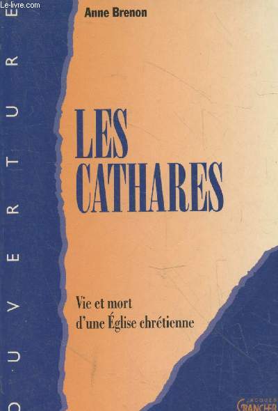 Les Cathares : Vie et mort d'une Eglise Chrtienne (Collection 