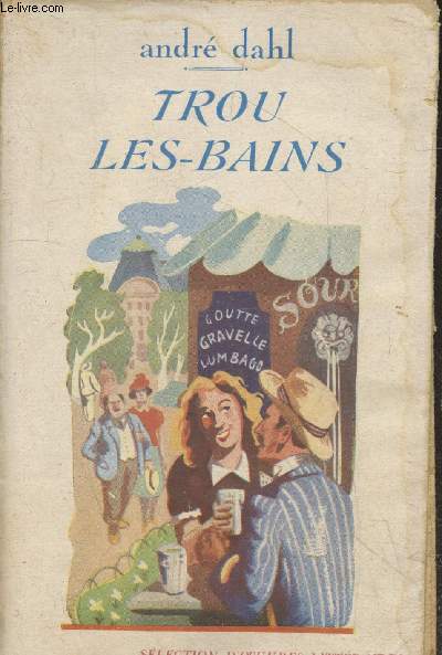 Trou-les-Bains : Histoire gaie d'une ville d'eaux (Collection 