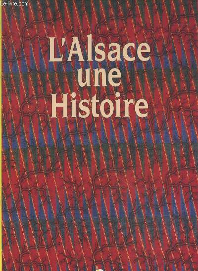 L'Alsace une Histoire (2me dition)