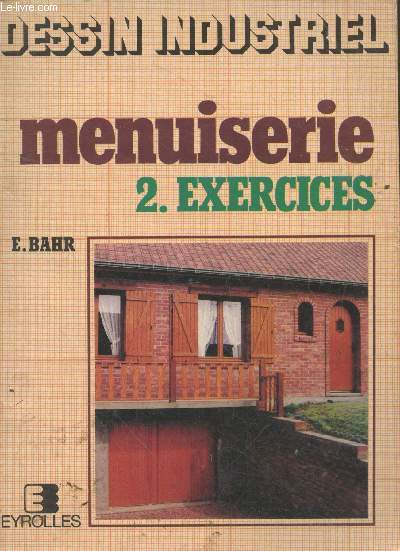 Menuiserie Tome 2 : Exercices (Collection 