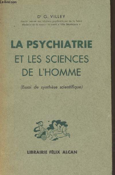 La psychiatrie et les sciences de l'homme (Essai de sythse scientifique)