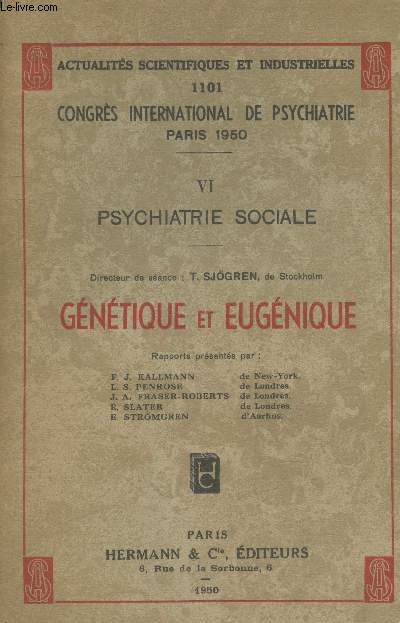 Congrs International de Psychiatire Paris 1950 Tome 6 : Psychiatrie sociale - Gntique et Eugnique (Actualits Scientifiques et Industrielles n1101)