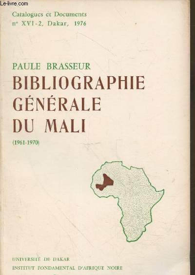 Bibliographie Gnrale du Mali (1961-1970) - Catalogues et Documents NXVI-2 Dakar 1976