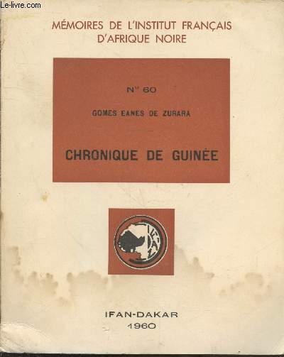 Mmoires de l'Institut Franais d'Afrique Noire n60 : Chronique de Guine