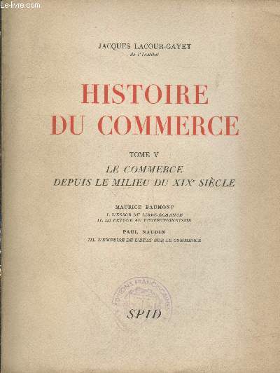 Histoire du Commerce Tome 5 : Le commerce depuis le milieu du XIXe sicle.