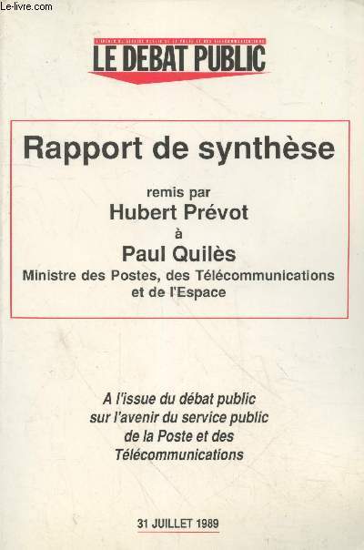 Le Dbat Public - Rapport de synthse 31 Juillet 1989 : L'avenir du service public de La Poste et des Tlcommunications
