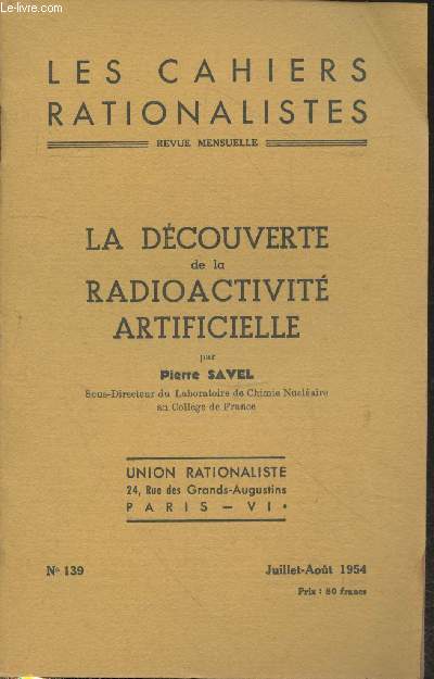 Les cahiers rationalistes n139 Juillet-Aot 1954 : La dcouverte de la radioactivit artificielle