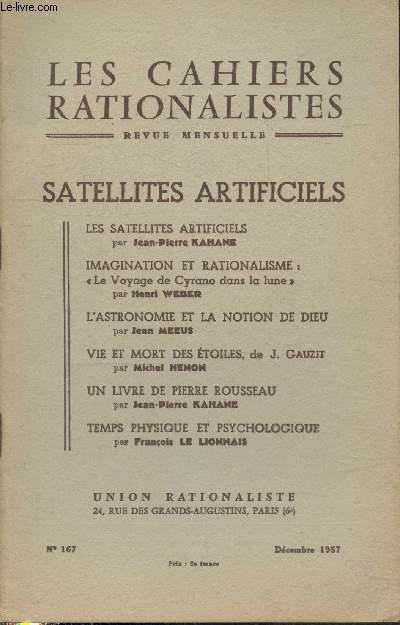 Les cahiers rationalistes n167 Dcembre 1957 : Satellites artificiels. Sommaire : Les satellites artificiels par Jean Pierre Kahane - Imagiation et rationalisme 