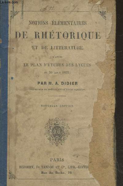 Notions lmentaires de rhtorique et de littrature d'aprs le plan d'tudes des lyces du 30 aot 1852 (3me dition)