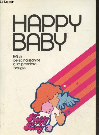 Happy Baby : Bb de sa naissance  sa premire bougie