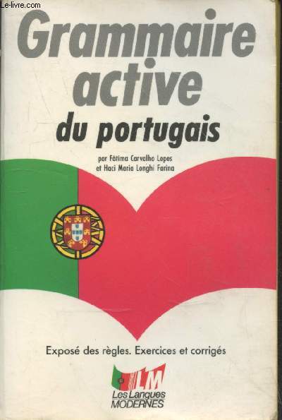 Grammaire active du portugais :Expos des rgles - Exercices et corrigs (Collection 