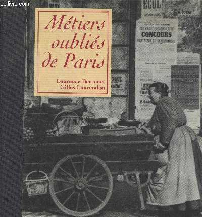 Mtiers oublis de Paris : Dictionnaire littraire et anecdotique