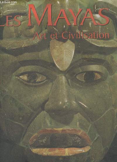 Les Mayas : Art et Civilisations