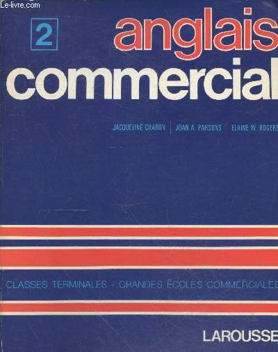 Anglais commercial Tome 2 - Classes terminales - Grandes coles commerciales