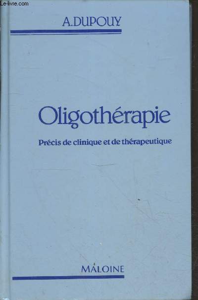 Oligathrapie - Prcis de clinique et de thrapeutique