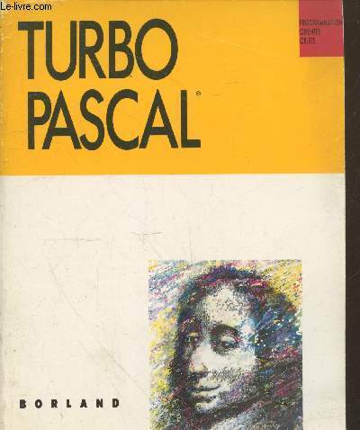 Turbo Pascal : Programmation Oriente Objets Version 5.0.