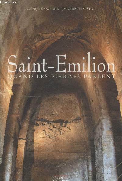 Saint-Emilion : Quand les pierres parlent