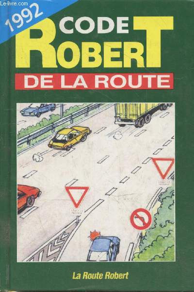 Code de la Route Robert conforme au programme officiel des examens avec tests de contrle