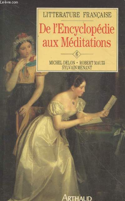 De l'Encyclopdie aux Mditations 1750-1820 (Collection 