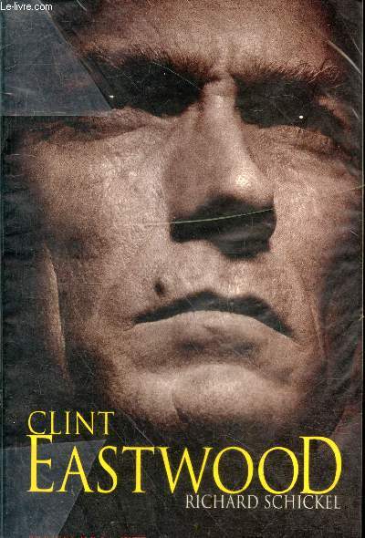 Clint Eastwood une biographie (Collection 