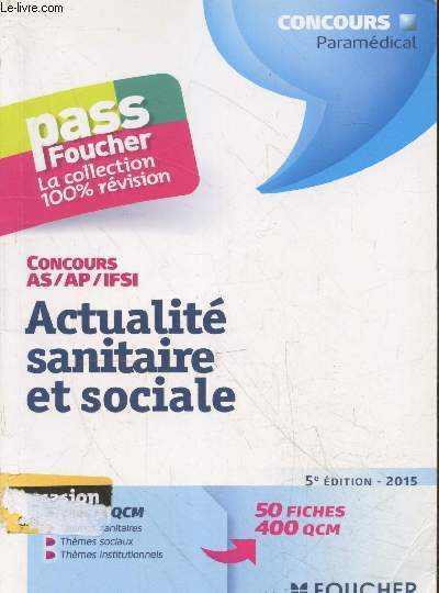 Actualit sanitaire et sociale - Concours paramdical AS/AP/IFSI - 5e dition (Collection 