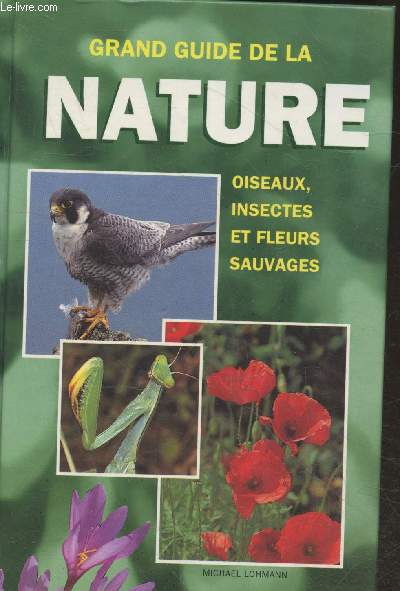 Grand guide de la Nature : oiseaux, insectes et fleurs sauvages