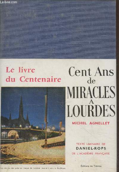 Cent ans de Miracles  Lourdes (c)