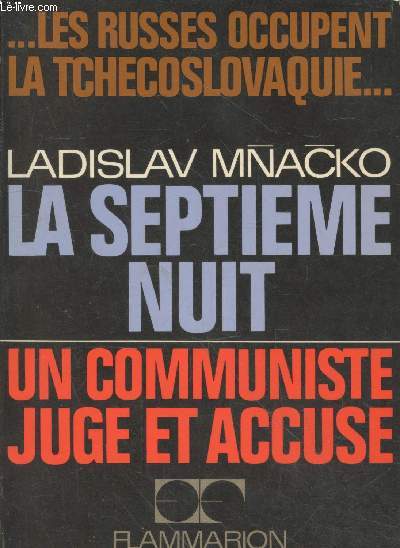La Septime nuit - Les Russes occupent la Tchecoslovaquie - Un communiste juge et accuse