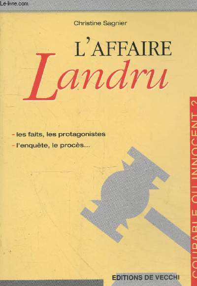 L'affaire Landru : les faits, les protagonistes, l'enqute, le procs (Collection 
