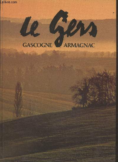 Le Gers : Gascogne - Armagnac