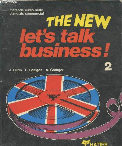 The new let's talk business ! mthode audio orale d'anglais commercial - Tome 2