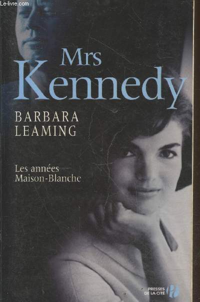 Mrs Kennedy - Les annes Maison Blanche (Collection 