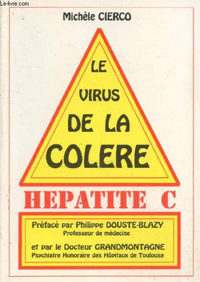 Le virus de la colre - Hpatite C : 26 ans de cohabitation avec l'hpatite C