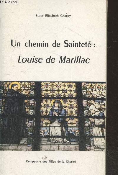 Un chemin de Saintet - Louise de Marillac