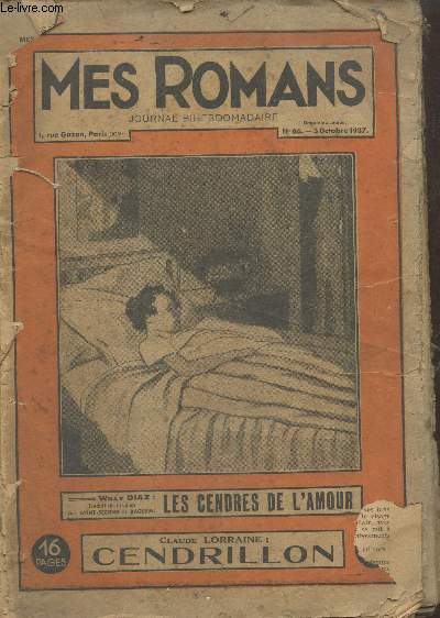 Mes Romans du n66 au 77 du 3 octobre au 11 novembre 1937 : Les cendres de l'amour par Willy Diaz - Cendrillon par Claude Lorraine - Et la jeunesse triompha par Andr Bruyre