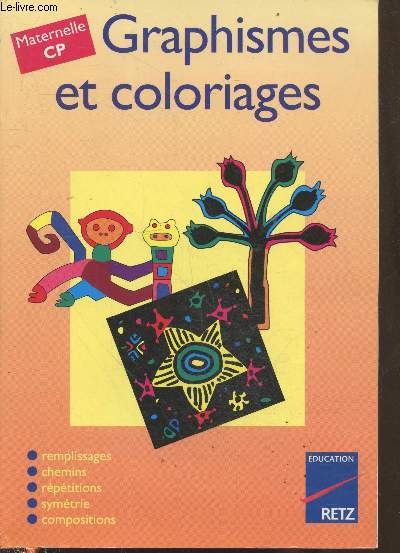 Graphismes et coloriages - Maternelle CP : remplissages - chemins - rptitions - symtrie - compositions
