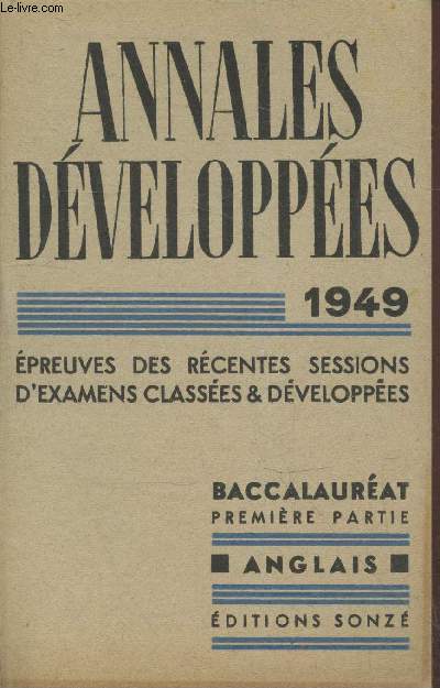 Annales dveloppes 1949 Baccalaurtat premire partie - Anglais : preuves des rcentes sessions d'examens classes et dveloppes