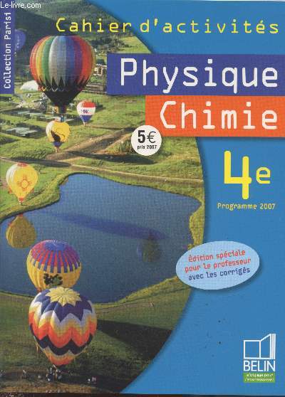 Physique-Chimie 4e : Cahier d'activits.Edition spciale pour le professeur avec les corrigs. (Collection 
