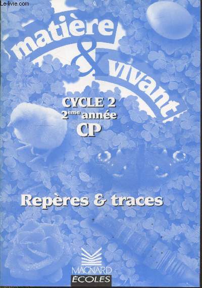 Matire & vivant cycle 2 - 2me anne CP : Repres et traces