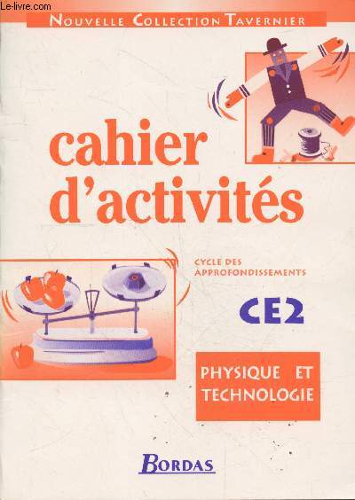 Cahier d'activits CE2 : Physique et Technologie - cycle des approfondissements (
