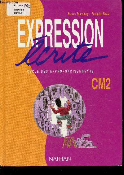 Expression ecrite - CM2 - cycle des approfondissements- lire pour ecrire, ecrire pour lire : une methode pour maitriser l'ecrit