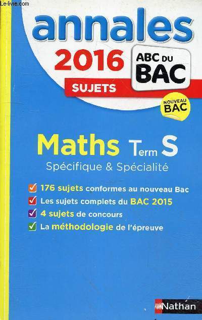 Annales Abc du bac 2016 (nouveau bac) - sujets - Maths Term S Spcifique & Spcialit.